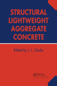 Title: Structural Lightweight Aggregate Concrete / Edition 1, Author: Dr J L Clarke