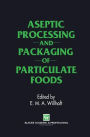 Aseptic Processing and Packaging of Particulate Foods / Edition 1