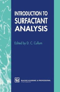 Title: Introduction to Surfactant Analysis / Edition 1, Author: D.C. Cullum