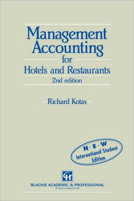 Title: Management Accounting for Hotels and Restaurants / Edition 1, Author: Richard Kotas