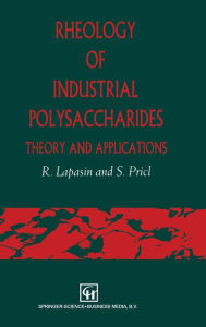 Title: Rheology of Industrial Polysaccharides: Theory and Applications (CH), Author: Romano Lapasin