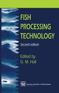 Title: Fish Processing Technology / Edition 2, Author: George M. Hall