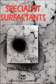 Title: Specialist Surfactants / Edition 1, Author: I.D. Robb