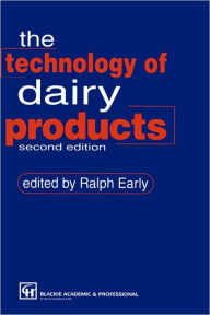 Title: Technology of Dairy Products / Edition 2, Author: Ralph Early