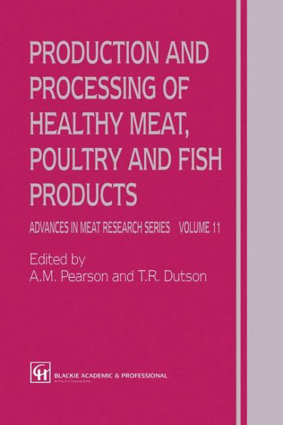 Production and Processing of Healthy Meat, Poultry and Fish Products / Edition 1