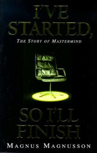 I've Started, So I'll Finish: The Story of Mastermind