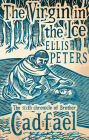 The Virgin in the Ice (Brother Cadfael Series #6)