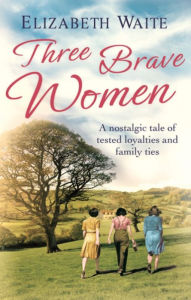 Title: Three Brave Women, Author: Elizabeth Waite