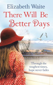 Title: There Will Be Better Days, Author: Elizabeth Waite