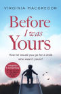 Before I Was Yours: How far would you go for a child who wasn't yours?