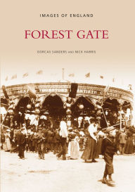 Title: Forest Gate, Author: Dorcas Saunders