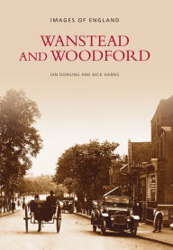 Title: Wanstead and Woodford, Author: Ian Dowling