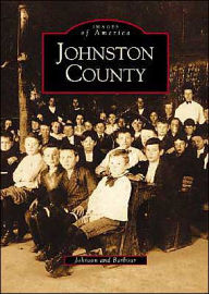 Johnston County, North Carolina (Images of America Series)