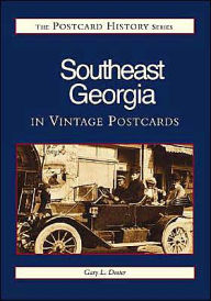 Southeast Georgia in Vintage Postcards: Southeast Georgia (Postcard History Series)