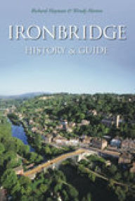 Title: Ironbridge: History & Guide, Author: Richard Hayman