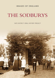 Title: The Sodburys, Author: Yate District Oral History Project