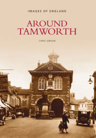 Title: Around Tamworth, Author: Chris Gibson