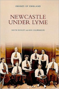 Title: Newcastle Under Lyme, Author: Delyth Enticott