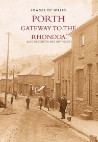 Title: Around Porth: Gateway to the Rhondda, Author: Aldo Bacchetta