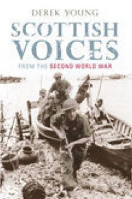 Title: Scottish Voices from the Second World War, Author: Derek Young