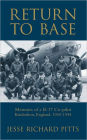 Return to Base: Memoirs of a B-17 Co-pilot: Kimbolton, England, 1943-1944