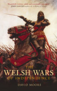 Title: The Welsh Wars of Independence, Author: David Moore