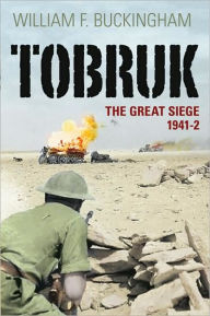 Tobruk: The Great Siege, 1941-42