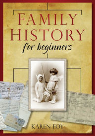 Title: Family History for Beginners, Author: Karen Foy