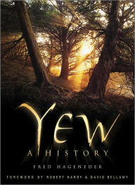 Title: Yew: A History, Author: Fred Hageneder