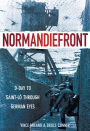 Normandiefront: D-Day to Saint-Lo Through German Eyes