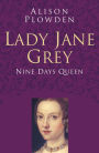 Lady Jane Grey: Nine Days Queen
