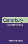 Canterbury: A Pocket Miscellany