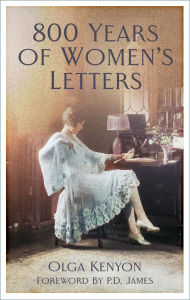 Title: 800 Years of Women's Letters, Author: Olga Kenyon