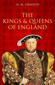 Title: The Kings and Queens of England, Author: W M Ormrod
