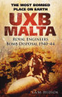 UXB Malta: The Most Bombed Place on Earth