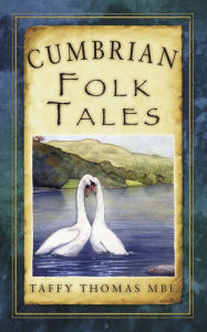 Title: Cumbrian Folk Tales, Author: Taffy Thomas