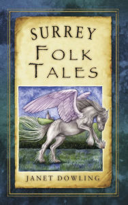 Title: Surrey Folk Tales, Author: Janet Dowling