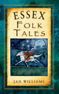 Title: Essex Folk Tales, Author: Jan Williams