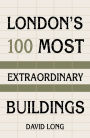 Spectacular Vernacular: London's 100 Most Extraordinary Buildings