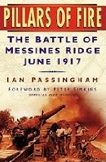 Title: Pillars of Fire: The Battle of Messines Ridge June 1917, Author: Ian Passingham