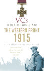 VCs of the First World War: 1915 The Western Front
