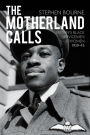 Motherland Calls: Britain's Black Servicemen & Women, 1939-45