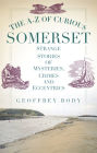 The A-Z of Curious Somerset