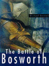 Title: The Battle of Bosworth, Author: Angela Bennett