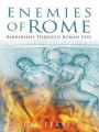 Enemies of Rome: Barbarians Through Roman Eyes