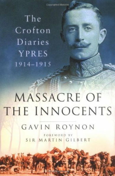 Massacre of the Innocents: The Crofton Diaries, Ypres 1914-1915