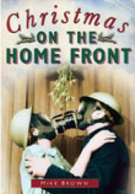 Title: Christmas on the Home Front, Author: Mike Brown