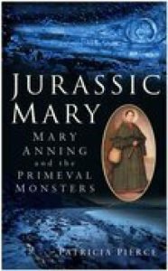 Title: Jurassic Mary: Mary Anning and the Primeval Monsters, Author: Patricia Pierce