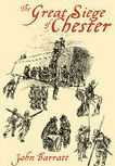 Title: Great Siege of Chester, Author: John Barratt