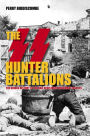 SS Hunter Battalions: The Hidden History of the Nazi Resistance Movement 1944-5